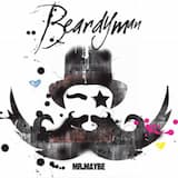 Mr. Maybe (Everything from my bearded mouth)