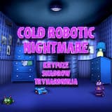 Cold Robotic Nightmare
