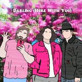 Darling (Here With You)