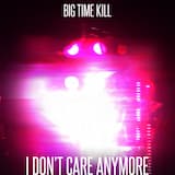 I Don't Care Anymore