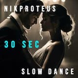 slow dance  30 sec