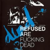 Refused Are Fucking Dead (a film by Kristofer Steen)