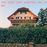 The Only One Hurting Me Is Me