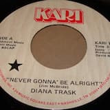 Never Gonna’ Be Alright