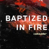 Baptized in Fire