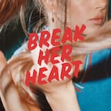 Break Her Heart