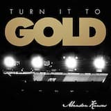 Turn It to Gold