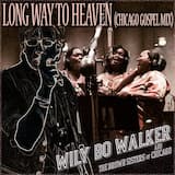 Long Way to Heaven (Chicago Gospel mix)