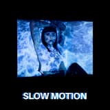 Slow Motion