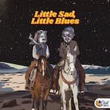 Little Sad, Little Blues