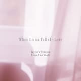 When Emma Falls in Love (Taylor’s version) (from The Vault)