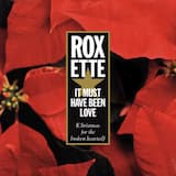 It Must Have Been Love (Christmas for the Broken Hearted)