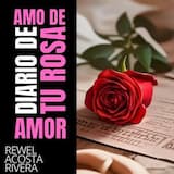 10 QUIEN FUERA TU DIARIO- AMO DE TU ROSA