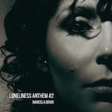 Loneliness Anthem #2