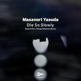 Die So Slowly (Shingo Nakamura Remix)