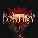 It’s Our Destiny