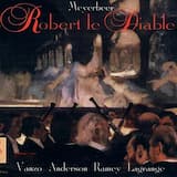 Robert le Diable: Act III. "O ciel! Le bruit redouble!... Mon Dieu! protège-moi!" (Alice, Chorus)