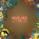 Let Me Be (Miguel Migs Petalpusher Vocal)