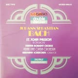 St. John Passion: 1. Chorus: Herr, unser Herrscher