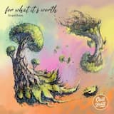 for what it’s worth