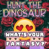 What’s Your Fantasy?