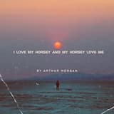 I Love My Horsey and My Horsey Love Me