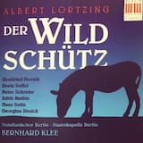 Der Wildschütz: Aufzug II. “Nicht geplaudert! Acht gegeben!”
