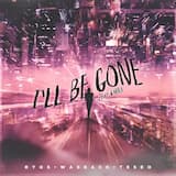 I’ll Be Gone (radio edit)