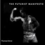 The Futurist Manifesto