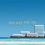 The Way You Do