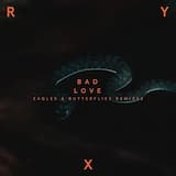 Bad Love (Eagles & Butterflies dub remix)