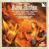 King Arthur: Act IV. Passacaglia “How happy the lover” / Ritornello / “For love ev’ry creature” / “No joys are above” / “In vain are our graces” / “Then use the sweet blessing” / “No joys are above”