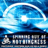 Spinning Out Of Nothingness (Eastern Sun & Dela Remix)