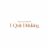 I Quit Drinking