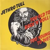 Too Old to Rock ’n’ Roll: Too Young to Die