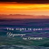 The Night Is Over