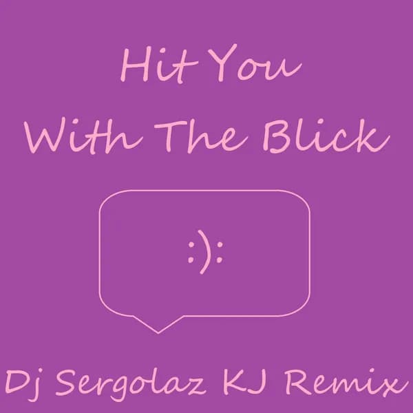 Hit You With The Blick image