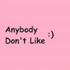 Anybody Don't Like