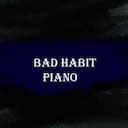 Bad Habit (Piano Version)