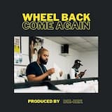 Wheel Back, Come Again