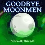 Goodbye Moonmen