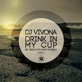 Drink in My Cup (House club mix)