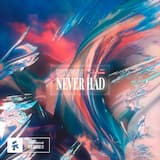 Never Had