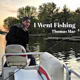I Went Fishing