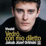 Il Giustino, RV 717, Act 1: "Vedrò con mio diletto" (Anastasio)