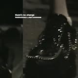 There’s No Change
