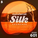 2021-06-30: Monstercat Silk Showcase 601 (hosted by Terry da Libra)