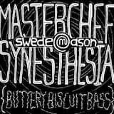 Masterchef Synesthesia (Buttery Biscuit Bass)