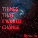 things that I would change