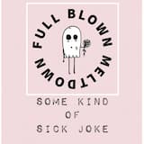 Some Kind of Sick Joke